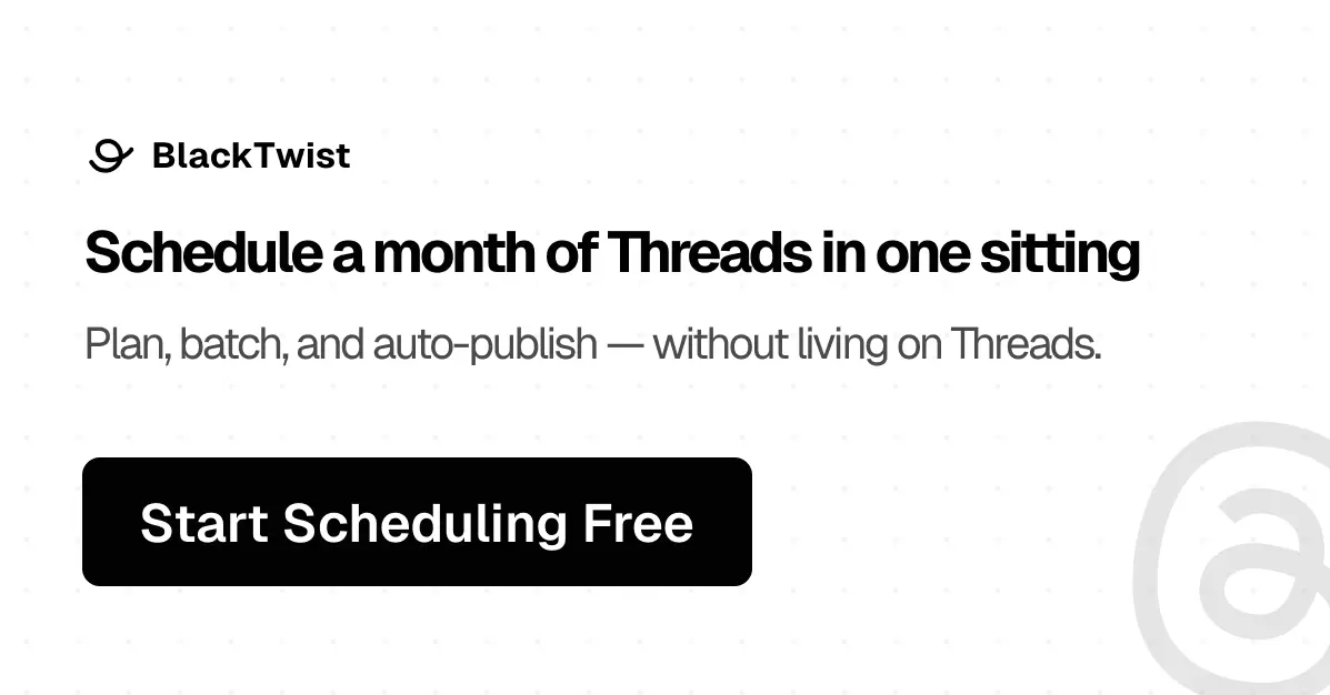 Threads Scheduler — Schedule Threads Posts in Minutes | BlackTwist